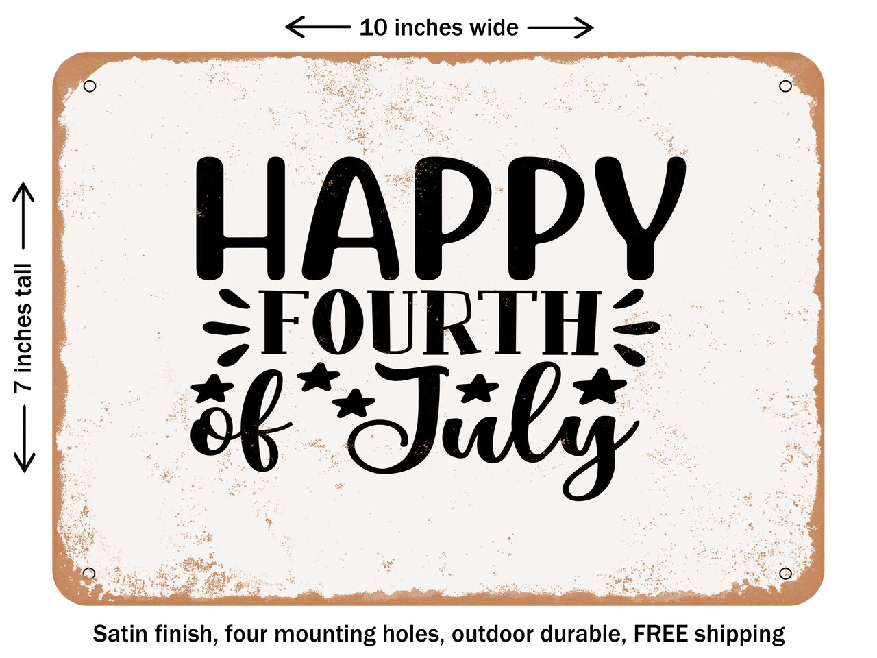 DECORATIVE METAL SIGN - Happy 4th of July - Vintage Rusty Look